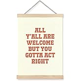 bitCNY Funny Western Modern Farmhouse Canvas Wall Art Poster Framed, All Y'all Are Welcome But You Gotta Act Right Eclectic C