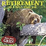 Retirement is a Full-Time Job 2020 Wall Calendar by