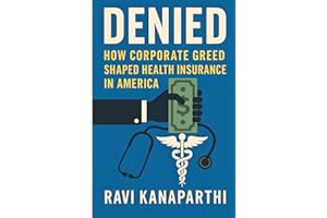 DENIED: How Corporate Greed Shaped Health Insurance In America