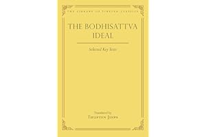 The Bodhisattva Ideal: Selected Key Texts (Volume 11)