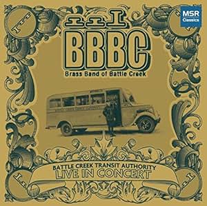 Brass Band of Battle Creek Michael J Garasi conductor Brass Band of Battle Creek Michael J Garasi conductor