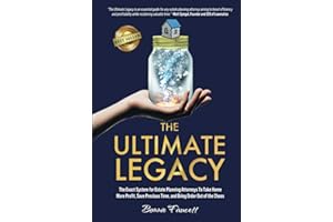 The Ultimate Legacy: The Exact System for Estate Planning Attorneys To Take Home More Profit, Save Precious Time, and Bring Order Out of the Chaos
