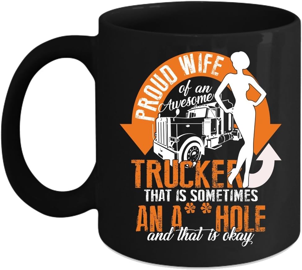 Proud Wife Of An Awesome Trucker Coffee Mug, Cool Trucker's