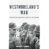 Westmoreland's War: Reassessing American Strategy in Vietnam