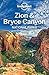Lonely Planet Zion & Bryce Canyon National Parks (Travel Guide)