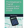 The Employer’s Payroll Question and Answer Book (2023)