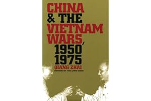 China and the Vietnam Wars, 1950-1975