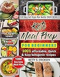 Keto Meal Prep for Beginners: 1001 Affordable, Quick & Easy ketogenic Recipes | 1000-Day keto Meal P by BETTY S. ERICKSEN