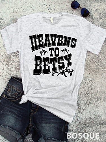 Heavens to Betsy Style T-Shirt / Adult T-Shirt Country Southern Style Tee - Ink Printed