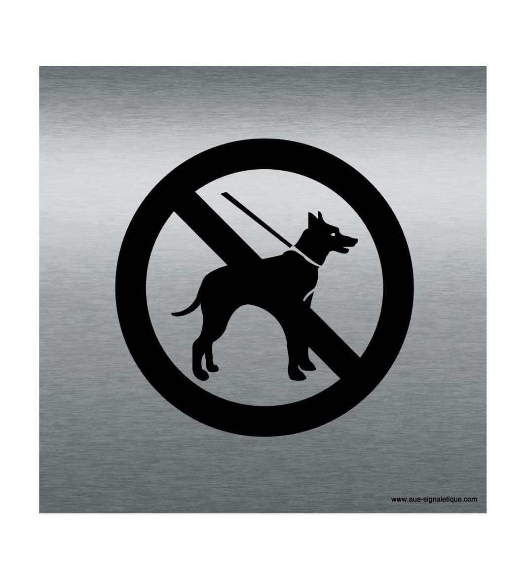 AUA SIGNALETIQUE - Plaque Aluminium Brossé Chien Interdit - 200x200 mm
