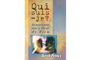 Qui suis-je?: Découvrez-vous dans le miroir de Dieu. (French Edition)