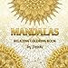 Mandalas: Relaxing Coloring Book for Adults by Elinorka