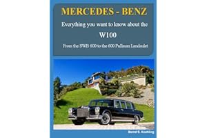 Mercedes-Benz The W100: From the SWB 600 and coach-built models to the Pullman Landaulet with many recent color photos
