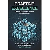 Crafting Excellence: The Art & Science of Modern Software Quality