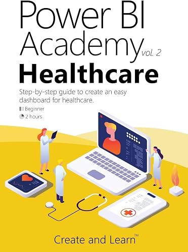 Download Power BI Academy - Healthcare: Step-by-step guide to create an easy dashboard for healthcare PDF