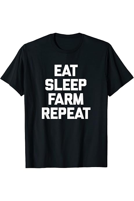 Farm sayings t shirts Clearance