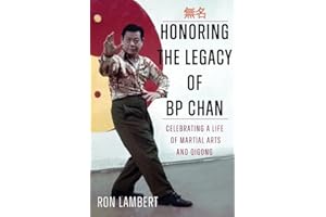 Honoring the Legacy of BP Chan: Celebrating a Life of Martial Arts and Qigong