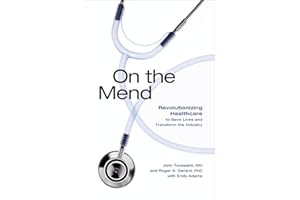 On the Mend: Revolutionizing Healthcare to Save Lives and Transform the Industry