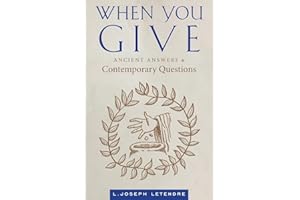 When You Give: Ancient Answers and Contemporary Questions