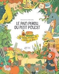 Le pain perdu du Petit Poucet et autres recettes de contes de fes par Seymourina Cruse