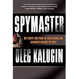 Spymaster: My Thirty-two Years in Intelligence and Espionage Against the West