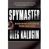 Spymaster: My Thirty-two Years in Intelligence and Espionage Against the West