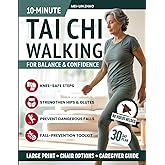 10-Minute Tai Chi Walking for Balance and Confidence: Countless knee-safe steps for seniors & caregivers to ease joint pain, strengthen hips & glutes, and prevent dangerous falls