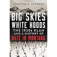 The Second Coming of the KKK: The Ku Klux Klan of the 1920s and