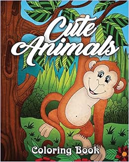 Download Written By Coloring Book Cafe Cute Animals Coloring Book A Relaxing Coloring Book Featuring Fun Easy And Adorable Animals For Beginners Pdf Read