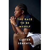 The Race to Be Myself: A Memoir