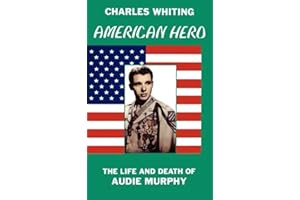 American Hero. The Life and Death of Audie Murphy