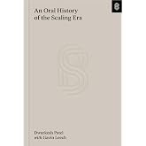 The Scaling Era: An Oral History of AI, 2019–2025