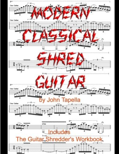 Modern Classical Shred Guitar: The Guitar Shredders' Workbook Paperback โ November 22, 2016