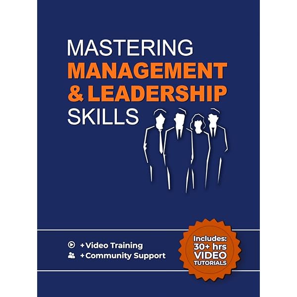 Management Skills & Leadership Development Course: How to be a