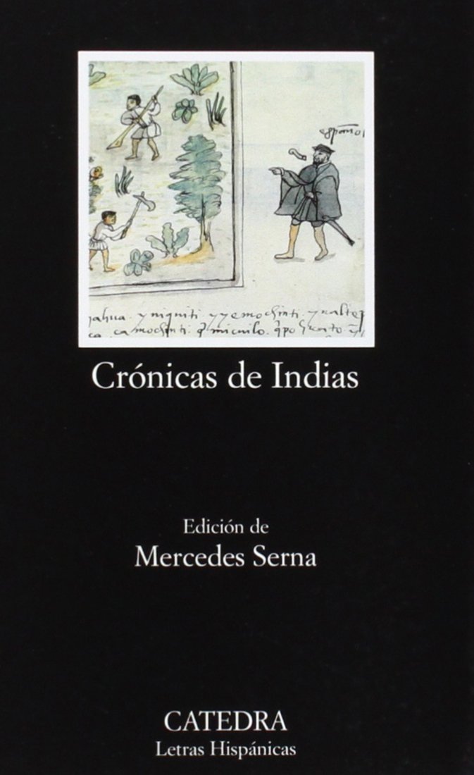 Crónicas de Indias. Antología: Antologia: 483 (Letras Hispánicas)