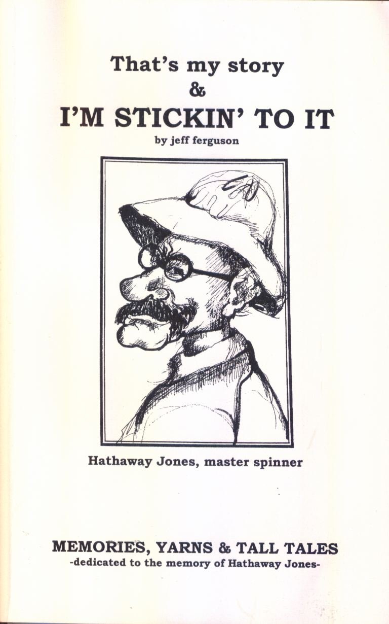 That's My Story & I'm Stickin' to It: Memories, Yarns & Tall Tales: Jeff  Ferguson: 9780966296907: Amazon.com: Books