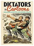 Dictators in Cartoons: Unmasking Monsters and Mocking Tyrants by 