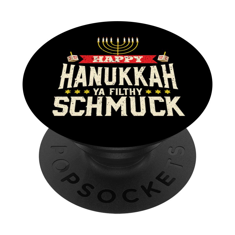 Happy Hanukkah Ya Filthy Schmuck Funny Jewish Holiday PopSockets Swappable PopGrip