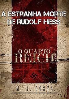 Livro A Estranha Morte de Rudolf Hess: conheça o braço direito de Hitler