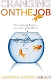 Changing on the Job: Developing Leaders for a Complex World
