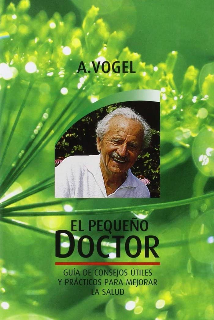 The Little Doctor | Manual of natural medicine, with useful and practical tips to take care of your health | A.Vogel