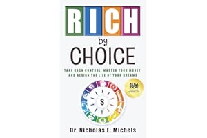 Rich by Choice: Take Back Control, Master Your Money, and Design the Life of Your Dreams