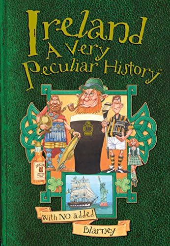 Ireland: A Very Peculiar History™