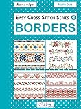 Easy Cross Stitch Series 4: Borders by Maria Diaz