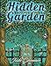 Hidden Garden: An Adult Coloring Book with Magical Floral Patterns, Adorable Animals, and Beautiful Forest Scenes for Relaxation by Jade Summer