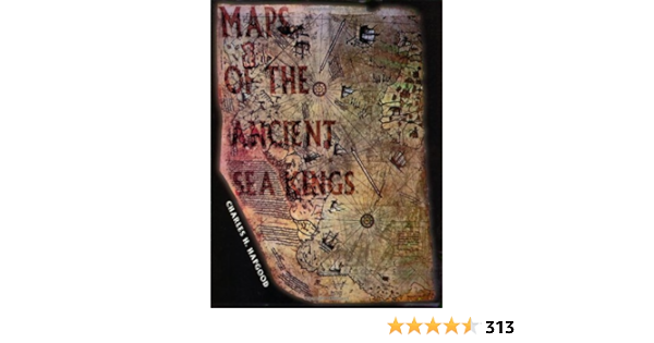 Amazon Com Maps Of The Ancient Sea Kings Evidence Of Advanced Civilization In The Ice Age Charles H Hapgood Books