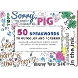 50 Speakwords to outcolour and forsend: Superlustig und superfalsch: Englisch-deutsche Sprichw&ouml;rter mit der besonderen Message