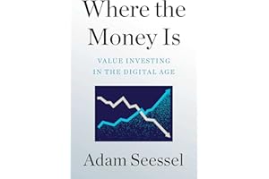 Where the Money Is: Value Investing in the Digital Age