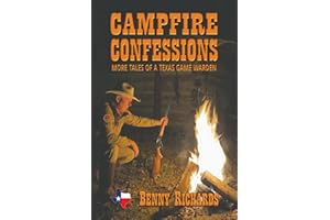 CAMPFIRE CONFESSIONS: MORE TALES OF A TEXAS GAME WARDEN