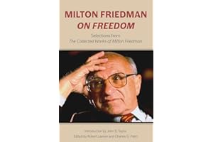 Milton Friedman on Freedom: Selections from The Collected Works of Milton Friedman (Hoover Institute Press Publication)